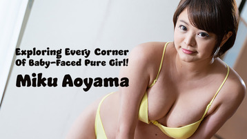 Heyzo 2308 Exploring Every Corner Of Baby-Faced Pure Girl! - Miku Aoyama
